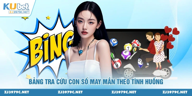 Bảng tra cứu con số may mắn theo tình huống