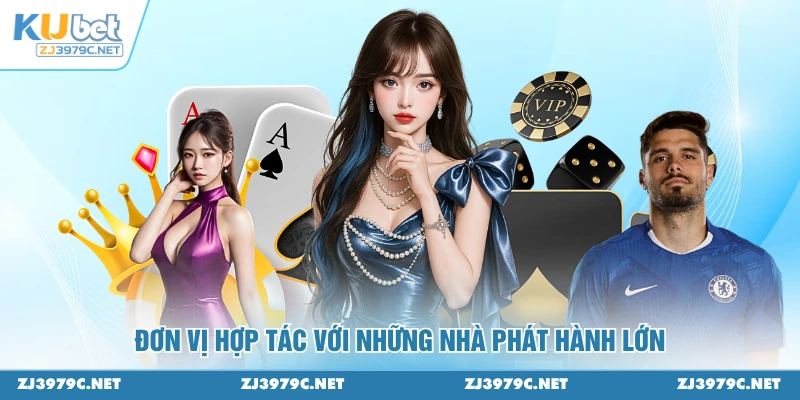 Đơn vị hợp tác với những nhà phát hành lớn