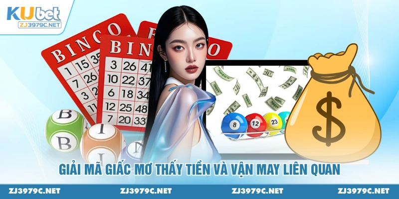 Giải mã giấc mơ thấy tiền và vận may liên quan