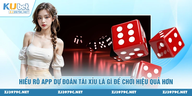 Hiểu rõ app dự đoán tài xỉu là gì để chơi hiệu quả hơn