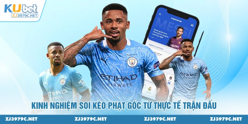 Kinh nghiệm soi kèo phạt góc từ thực tế trận đấu