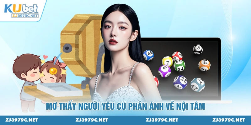 Mơ thấy người yêu cũ phản ánh về nội tâm