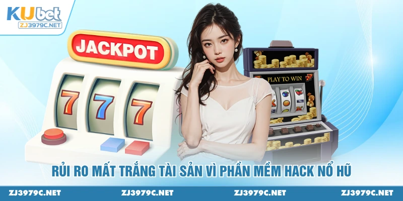 Rủi ro mất trắng tài sản vì phần mềm hack nổ hũ