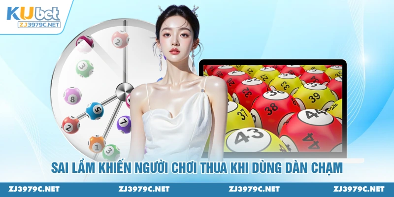 Sai lầm khiến người chơi thua khi dùng dàn chạm 