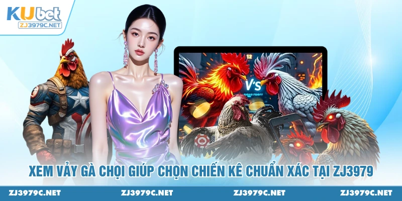 Xem vảy gà chọi giúp chọn chiến kê chuẩn xác tại ZJ3979