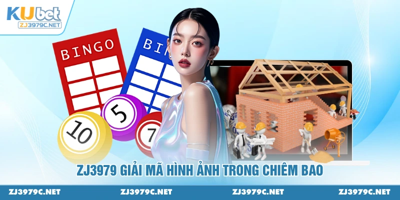 ZJ3979 giải mã hình ảnh trong chiêm bao